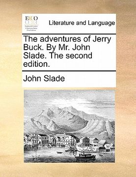 portada the adventures of jerry buck. by mr. john slade. the second edition. (en Inglés)