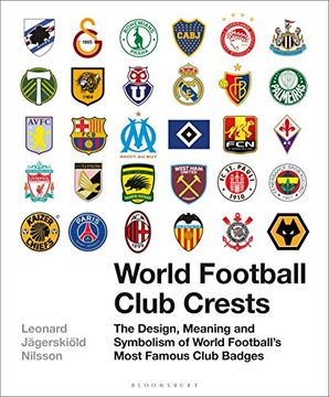 portada World Football Club Crests: The Design, Meaning and Symbolism of World Football's Most Famous Club Badges 