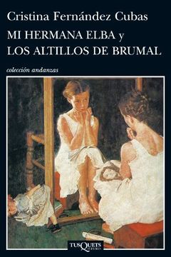 portada Mi hermana Elba y los altillos de Brumal (Andanzas) (in Spanish)