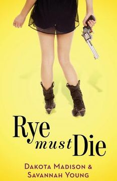 portada Rye Must Die (in English)