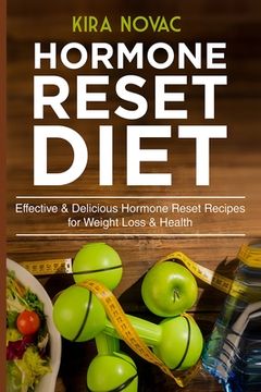 portada Hormone Reset Diet: Effective & Delicious Hormone Reset Recipes for Weight Loss & Health (en Inglés)