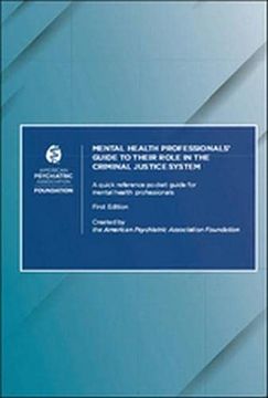 portada Mental Health Professionals' Guide to Their Role in the Criminal Justice System: A Quick Reference Pocket Guide for Mental Health Professionals de American Psychiatric Association Foundat(Amer Psychiatric pub Inc)