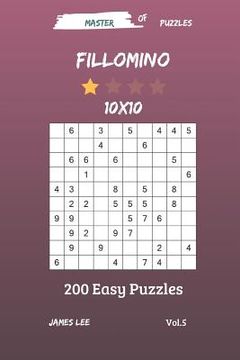 portada Master of Puzzles - Fillomino 200 Easy Puzzles 10x10 Vol. 5 (en Inglés)