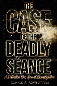 portada The Case of the Deadly Séance: A Detective Tom Grant Investigation (en Inglés)