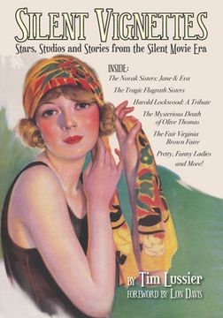 portada Silent Vignettes: Stars, Studios and Stories from the Silent Movie Era (in English)