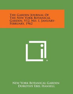 portada The Garden Journal of the New York Botanical Garden, V12, No. 1, January-February, 1962