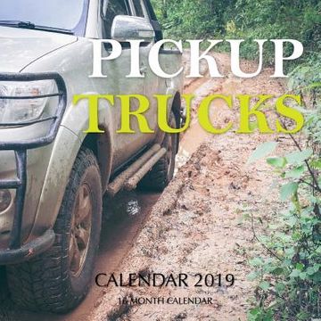 portada Pickup Trucks Calendar 2019: 16 Month Calendar (en Inglés)