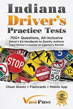 portada Indiana Driver'S Practice Tests: 700+ Questions, All-Inclusive Driver'S ed Handbook to Quickly Achieve Your Driver'S License or Learner'S Permit (Cheat Sheets + Digital Flashcards + Mobile App) (in English)