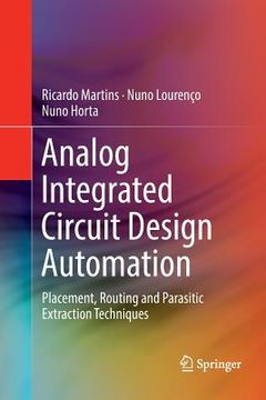portada Analog Integrated Circuit Design Automation: Placement, Routing and Parasitic Extraction Techniques (in English)