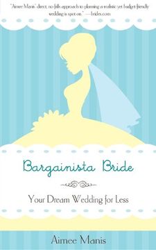 portada Bargainista Bride: Your Dream Wedding for Less (en Inglés)