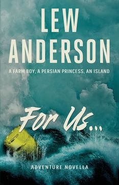 portada For Us...: A Farm Boy, A Persian Princess, An Island (en Inglés)