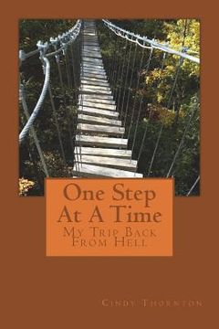 portada One Step At A Time: My Trip Back From Hell (in English)