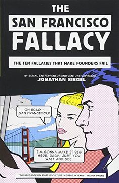 portada The san Francisco Fallacy: The ten Fallacies That Make Founders Fail (en Inglés)