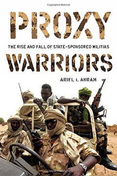 portada Proxy Warriors: The Rise and Fall of State-Sponsored Militias (en Inglés)