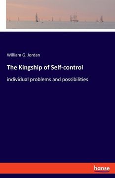 portada The Kingship of Self-control: individual problems and possibilities (en Inglés)
