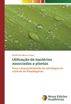 portada Utilização de Bactérias Associadas a Plantas: Para o Desenvolvimento de Estratégias de Controle de Fitopatógenos