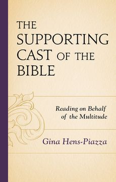 portada The Supporting Cast of the Bible: Reading on Behalf of the Multitude (en Inglés)