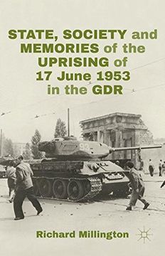 portada State, Society and Memories of the Uprising of 17 June 1953 in the GDR