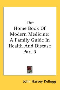 portada the home book of modern medicine: a family guide in health and disease part 3 (in English)