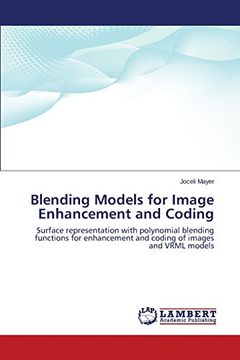 portada Blending Models for Image Enhancement and Coding: Surface representation with polynomial blending functions for enhancement and coding of images and VRML models