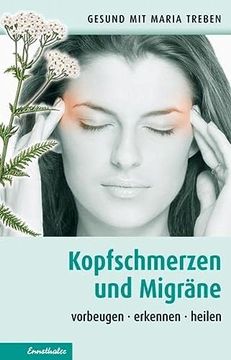 portada Kopfschmerzen und Migräne: Vorbeugen - Erkennen - Heilen (en Alemán)