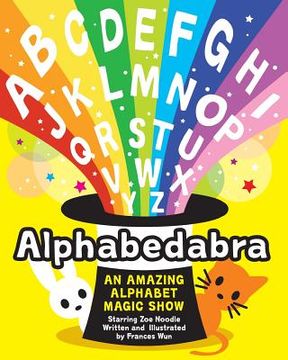 portada Alphabedabra: An Amazing Alphabet Magic Show! (en Inglés)