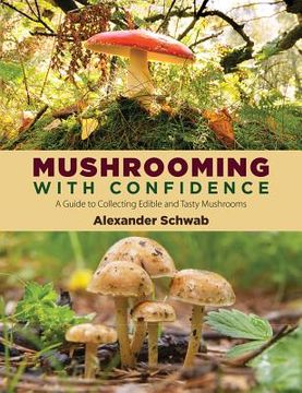 portada mushrooming with confidence: a guide to collecting edible and tasty mushrooms (in English)