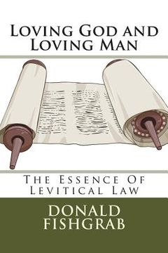 portada Loving God and Loving Man: The Essence of Levitical Law (in English)