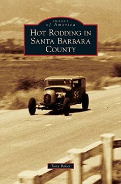 portada Hot Rodding in Santa Barbara County (en Inglés)