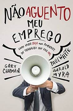 portada Não Aguento meu Emprego: Como Viver bem num Ambiente de Trabalho que faz mal (in Portuguese)