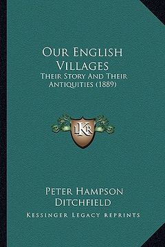 portada our english villages: their story and their antiquities (1889)