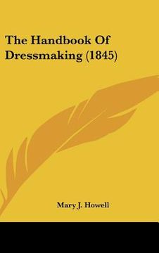 portada the handbook of dressmaking (1845) (en Inglés)