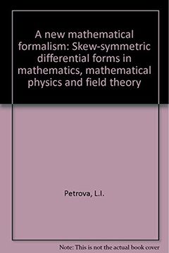 portada A new Mathematical Formalism: Skew-Symmetric Differential Forms in Mathematics, Mathematical Physics and Field Theory (en Inglés)