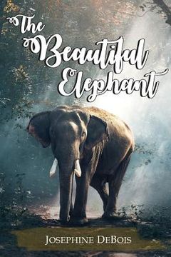 portada The Beautiful Elephant (en Inglés)