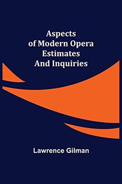 portada Aspects of Modern Opera; Estimates and Inquiries (in English)