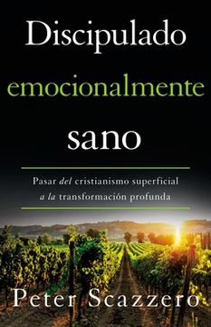 portada Discipulado Emocionalmente Sano: Pasar del Cristianismo Superficial a la Transformación Profunda