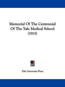portada memorial of the centennial of the yale medical school (1915) (en Inglés)