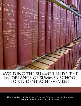 portada avoiding the summer slide: the importance of summer school to student achievement (en Inglés)