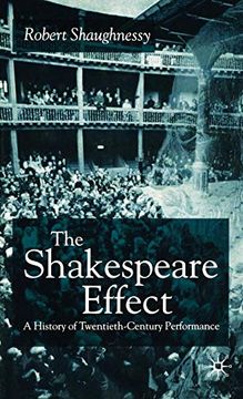 portada The Shakespeare Effect: A History of Twentieth-Century Performance (in English)