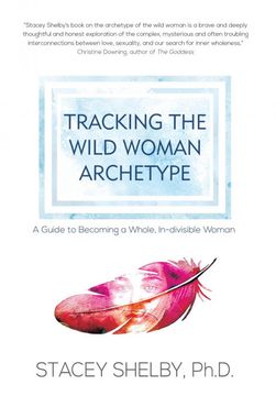 portada Tracking the Wild Woman Archetype: A Guide to Becoming a Whole, In-Divisible Woman (en Inglés)