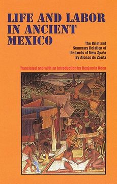 portada life and labor in ancient mexico: the brief and summary relation of the lords of new spain (en Inglés)