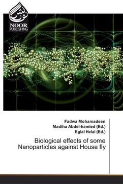 portada Biological effects of some Nanoparticles against House fly (en Inglés)