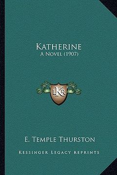 portada katherine: a novel (1907) a novel (1907) (en Inglés)