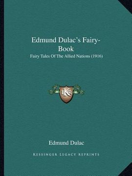 portada edmund dulac's fairy-book: fairy tales of the allied nations (1916) (en Inglés)
