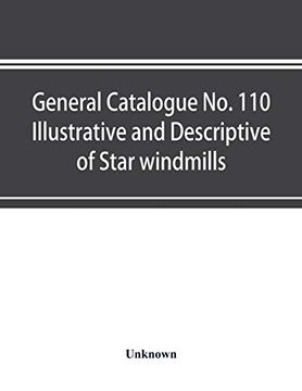 portada General Catalogue no. 110 Illustrative and Descriptive of Star Windmills; Towers and Tanks; Hoosier Water Service Systems Hoosier Working Heads and Pump Jacks Hoosier and Fast Mail Pumps Hoosier Power (in English)