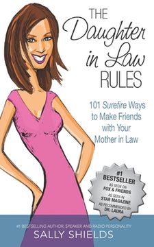 portada The Daughter in Law Rules: 101 Surefire Ways to Make Friends with Your Mother-in-Law (en Inglés)