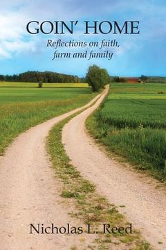 portada Goin' Home: Reflections on Faith, Farm and Family (en Inglés)