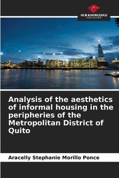 portada Analysis of the aesthetics of informal housing in the peripheries of the Metropolitan District of Quito (in English)