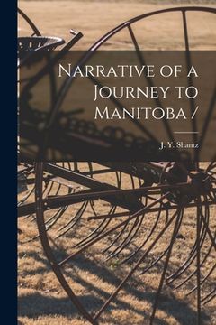 portada Narrative of a Journey to Manitoba / [microform] (en Inglés)