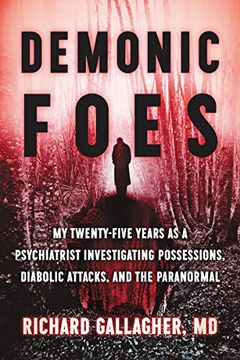 portada Demonic Foes: My Twenty-Five Years as a Psychiatrist Investigating Possessions, Diabolic Attacks, and the Paranormal (en Inglés)